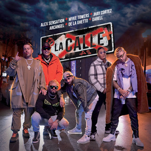 Download Lagu Alex Sensation, Myke Towers, Jhay Cortez, Arcangel, De La Ghetto, Darell - La Calle MP3 Download Lagu Alex Sensation, Myke Towers, Jhay Cortez, Arcangel, De La Ghetto, Darell - La Calle MP3