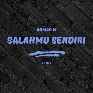 Download Lagu Ahmad M, Cut Rani - Salahmu Sendiri - Remix MP3 Download Lagu Ahmad M, Cut Rani - Salahmu Sendiri - Remix MP3