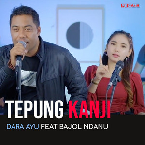 Download Lagu Dara Ayu, Bajol Ndanu - Tepung Kanji MP3 Download Lagu Dara Ayu, Bajol Ndanu - Tepung Kanji MP3