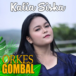 Download Lagu Kalia Siska - Orkes Gombal MP3 Download Lagu Kalia Siska - Orkes Gombal MP3