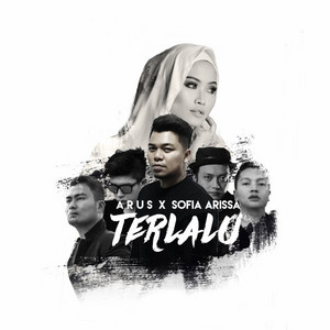Download Lagu Arus, Sofia Arissa - Terlalu MP3