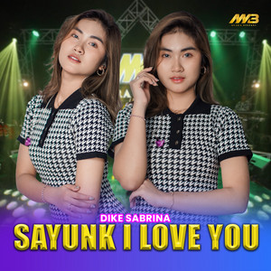 Download Lagu dike sabrina - Sayunk I Love You MP3 Download Lagu dike sabrina - Sayunk I Love You MP3