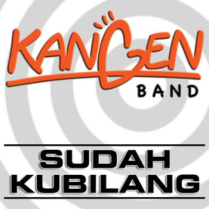 Download Lagu Kangen Band - Sudah Kubilang MP3 Download Lagu Kangen Band - Sudah Kubilang MP3