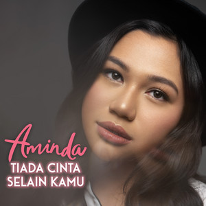 Download Lagu Aminda - Tiada Cinta Selain Kamu MP3 Download Lagu Aminda - Tiada Cinta Selain Kamu MP3