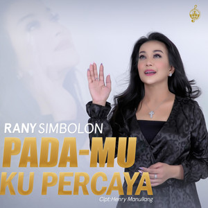 Download Lagu Rany Simbolon - PadaMu Kupercaya MP3 Download Lagu Rany Simbolon - PadaMu Kupercaya MP3