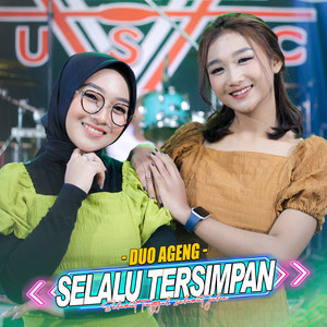 Download Lagu Duo Ageng, Ageng Music - Selalu Tersimpan MP3 Download Lagu Duo Ageng, Ageng Music - Selalu Tersimpan MP3