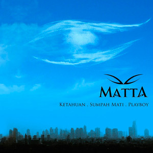 Download Lagu Matta - Kauraih Dan Kaulepas MP3 Download Lagu Matta - Kauraih Dan Kaulepas MP3