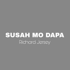 Download Lagu Richard Jersey - Susah Mo Dapa MP3 Download Lagu Richard Jersey - Susah Mo Dapa MP3