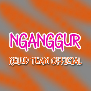 Download Lagu Kelud Team - Nganggur MP3 Download Lagu Kelud Team - Nganggur MP3