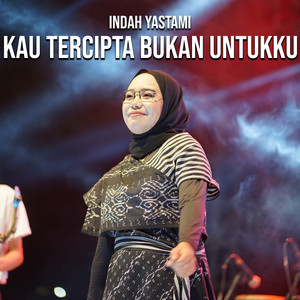 Download Lagu Indah Yastami - Kau Tercipta Bukan Untukku MP3 Download Lagu Indah Yastami - Kau Tercipta Bukan Untukku MP3