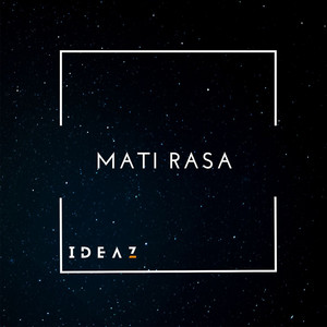 Download Lagu Ideaz - Mati Rasa MP3 Download Lagu Ideaz - Mati Rasa MP3