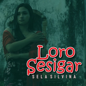 Download Lagu Sela Silvina - Loro Sesigar MP3 Download Lagu Sela Silvina - Loro Sesigar MP3