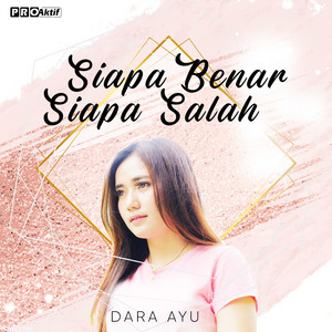 Download Lagu Dara Ayu - Siapa Benar Siapa Salah MP3 Download Lagu Dara Ayu - Siapa Benar Siapa Salah MP3