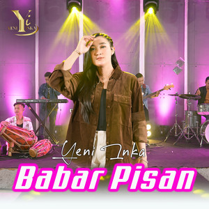 Download Lagu Yeni Inka - Babar Pisan MP3 Download Lagu Yeni Inka - Babar Pisan MP3