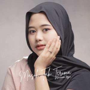 Download Lagu Nazwa Ayu - Masih Tak Terima MP3 Download Lagu Nazwa Ayu - Masih Tak Terima MP3