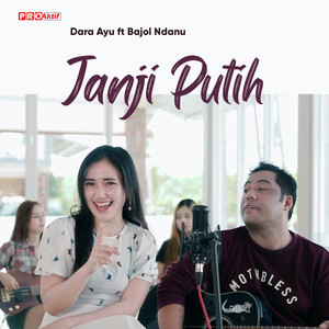 Download Lagu Dara Ayu, Bajol Ndanu - Janji Putih MP3