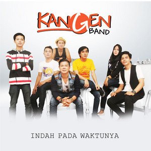 Download Lagu Kangen Band - Indah Pada Waktunya MP3 Download Lagu Kangen Band - Indah Pada Waktunya MP3