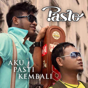 Download Lagu Pasto - Aku Pasti Kembali MP3 Download Lagu Pasto - Aku Pasti Kembali MP3