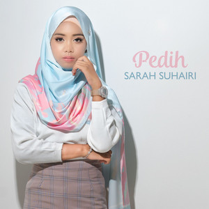 Download Lagu Sarah Suhairi - Pedih MP3 Download Lagu Sarah Suhairi - Pedih MP3