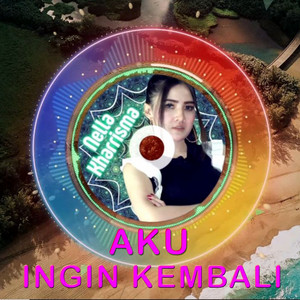 Download Lagu Nella Kharisma - Aku Ingin Kembali (Remix) MP3 Download Lagu Nella Kharisma - Aku Ingin Kembali (Remix) MP3