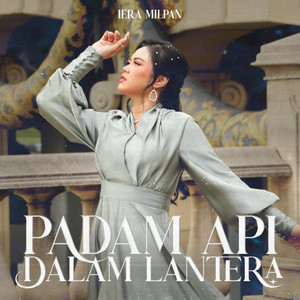 Download Lagu Iera Milpan - Padam Api Dalam Lentera MP3 Download Lagu Iera Milpan - Padam Api Dalam Lentera MP3