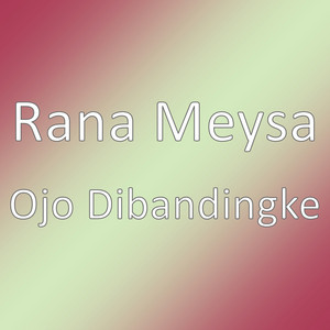 Download Lagu Rana Meysa - Ojo Dibandingke MP3 Download Lagu Rana Meysa - Ojo Dibandingke MP3