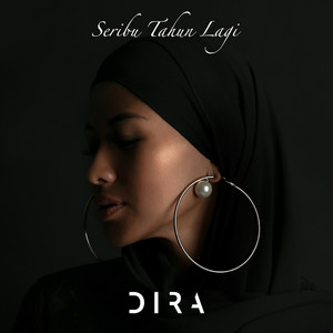 Download Lagu Dira - Seribu Tahun Lagi MP3 Download Lagu Dira - Seribu Tahun Lagi MP3