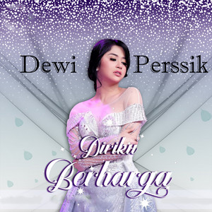 Download Lagu Dewi Perssik - Diriku Berharga MP3 Download Lagu Dewi Perssik - Diriku Berharga MP3