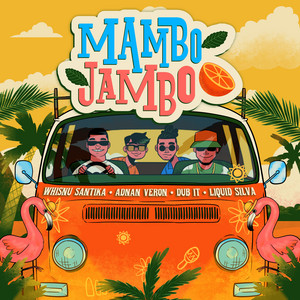 Download Lagu Whisnu Santika, Adnan Veron, Liquid Silva, dub it - Mambo Jambo MP3 Download Lagu Whisnu Santika, Adnan Veron, Liquid Silva, dub it - Mambo Jambo MP3