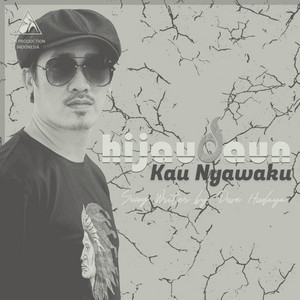 Download Lagu Hijau Daun - Kau Nyawaku MP3 Download Lagu Hijau Daun - Kau Nyawaku MP3