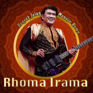 Download Lagu Rhoma Irama - Banyak Jalan Menuju Roma - Rerecorded MP3 Download Lagu Rhoma Irama - Banyak Jalan Menuju Roma - Rerecorded MP3