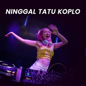 Download Lagu DJ Valen - Ninggal Tatu Koplo MP3 Download Lagu DJ Valen - Ninggal Tatu Koplo MP3