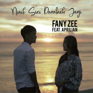 Download Lagu Fany Zee, Aprilian - Niaik Suci Panabuih Janji MP3