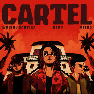 Download Lagu Whisnu Santika, hbrp, Keebo - Cartel MP3 Download Lagu Whisnu Santika, hbrp, Keebo - Cartel MP3