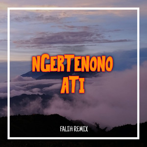 Download Lagu Falih Remix - Ngertenono Ati - Remix MP3 Download Lagu Falih Remix - Ngertenono Ati - Remix MP3