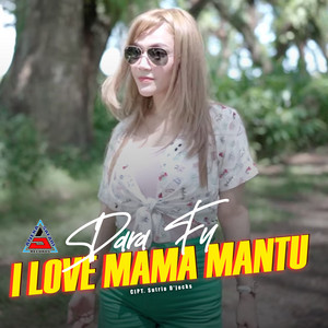 Download Lagu Dara FU - I Love Mama Mantu MP3 Download Lagu Dara FU - I Love Mama Mantu MP3