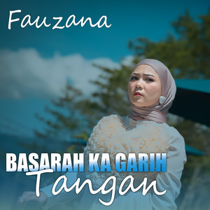 Download Lagu Fauzana - Basarah Ka Garih Tangan MP3 Download Lagu Fauzana - Basarah Ka Garih Tangan MP3