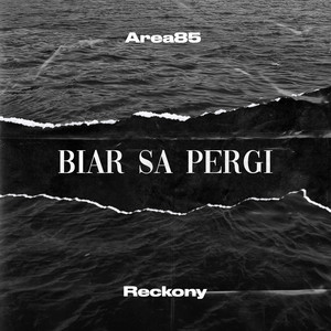 Download Lagu Area85, Reckony - Biar Sa Pergi MP3