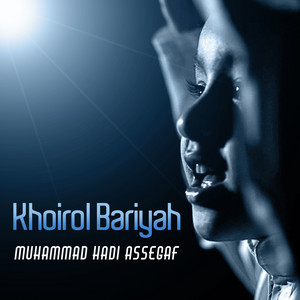Download Lagu Muhammad Hadi Assegaf - Khoirol Bariyah MP3 Download Lagu Muhammad Hadi Assegaf - Khoirol Bariyah MP3