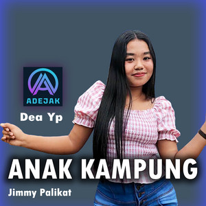 Download Lagu Dea Yp, Adejak - Anak Kampung MP3