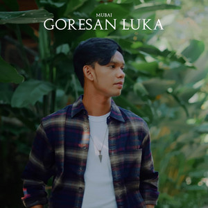Download Lagu Mubai - Goresan Luka MP3 Download Lagu Mubai - Goresan Luka MP3