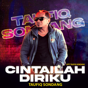 Download Lagu Taufiq Sondang - Cintailah Diriku MP3 Download Lagu Taufiq Sondang - Cintailah Diriku MP3