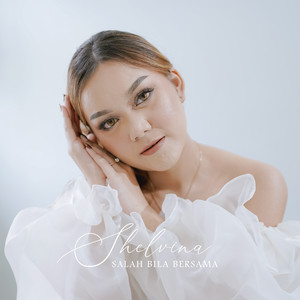 Download Lagu Shelvina - Salah Bila Bersama MP3