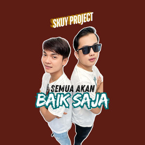 Download Lagu Skuy Project - Semua Akan Baik Saja MP3 Download Lagu Skuy Project - Semua Akan Baik Saja MP3