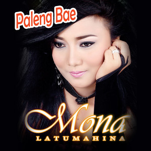 Download Lagu Mona Latumahina - Paleng Bae MP3