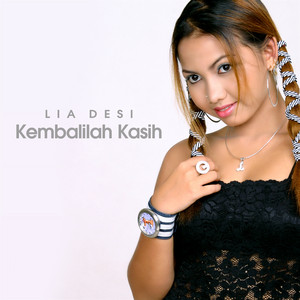 Download Lagu Lia Desi - Kembalilah Kasih MP3 Download Lagu Lia Desi - Kembalilah Kasih MP3