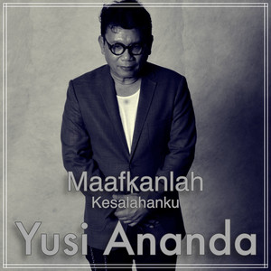 Download Lagu Yusi Ananda - Maafkan Kesalahanku MP3 Download Lagu Yusi Ananda - Maafkan Kesalahanku MP3