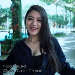 Download Lagu Nisa Fauzia - Cinta Tapi Takut MP3 Download Lagu Nisa Fauzia - Cinta Tapi Takut MP3