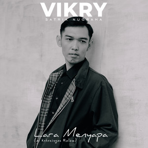 Download Lagu Vikry Satria Nugraha - Lara Menyapa (di Keheningan Malam) MP3