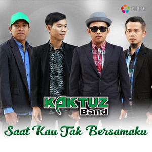Download Lagu Kaktuz Band - Saat Kau Tak Bersamaku MP3